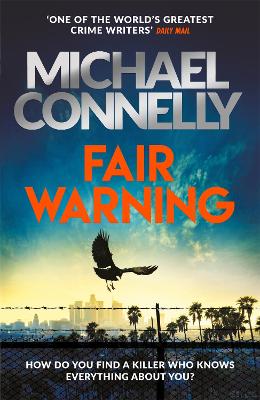 Fair Warning: The Instant Number One Bestselling Thriller by Michael Connelly