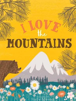 I Love the Mountains by Haily Meyers