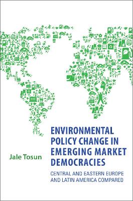 Environmental Policy Change in Emerging Market Democracies book