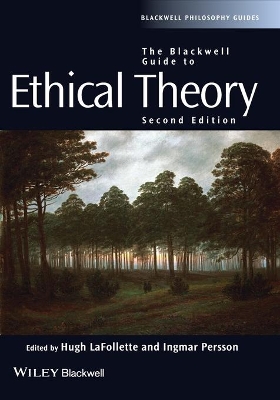 Blackwell Guide to Ethical Theory 2E by Hugh LaFollette