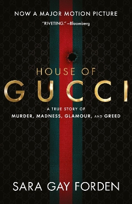 House of Gucci [Film Tie-in]: A Sensational Story of Murder, Madness, Glamour, and Greed book
