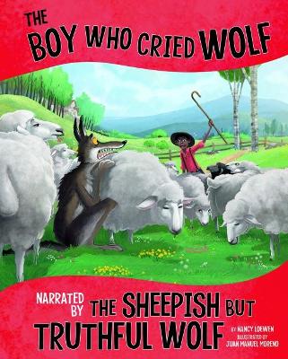 The Boy Who Cried Wolf, Narrated by the Sheepish But Truthful Wolf book