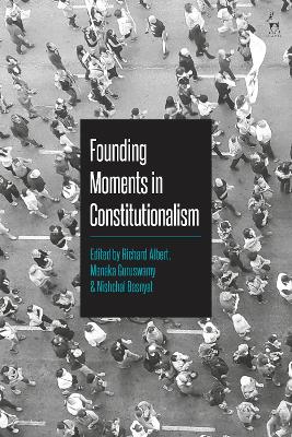 Founding Moments in Constitutionalism by Richard Albert