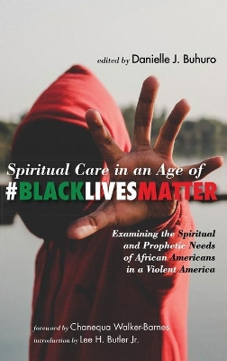 Spiritual Care in an Age of #BlackLivesMatter by Danielle J Buhuro