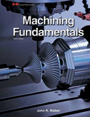 Machining Fundamentals by John R Walker