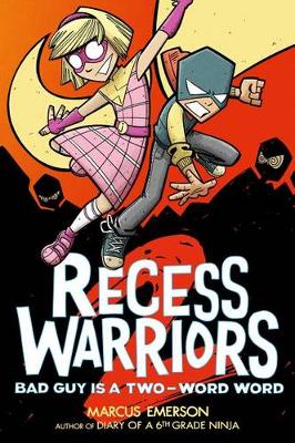 Recess Warriors: Bad Guy Is a Two-Word Word by Marcus Emerson