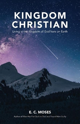 Kingdom Christian: Living in the Kingdom of God here on Earth book