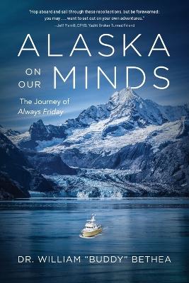 Alaska On Our Minds: The Journey of Always Friday book