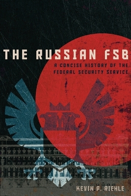 The Russian FSB: A Concise History of the Federal Security Service book