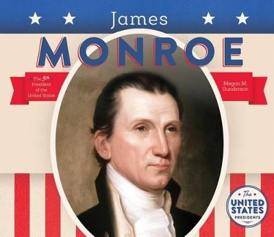 James Monroe by Megan M Gunderson