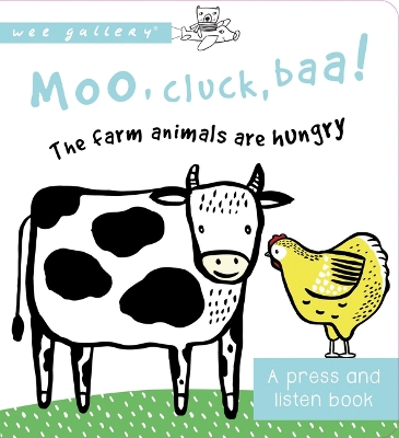 Moo, Cluck, Baa! the Farm Animals Are Hungry: A Book with Sounds by Surya Sajnani