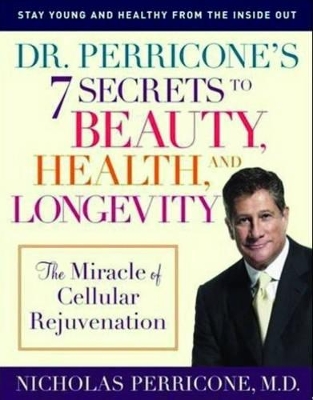 Dr Perricone's 7 Secrets to Beauty, Health and Longevity by Nicholas Perricone