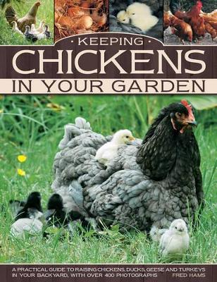 Keeping Chickens In Your Garden book
