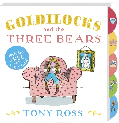 Goldilocks and the Three Bears by Tony Ross