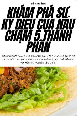 Kh�m Ph� SỰ KỲ DiỆu CỦa NẤu ChẬm 5 Th�nh PhẦn book