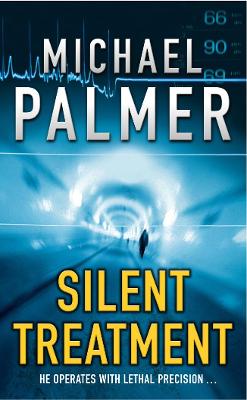 Silent Treatment: a spine-chilling and compelling medical thriller you won’t be able to put down… book