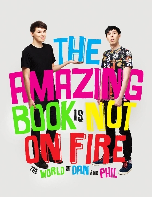 The Amazing Book is Not on Fire by Dan Howell