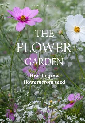 Flower Garden: How to Grow Flowers from Seed book