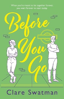 Before You Go: An unforgettable love story from Clare Swatman, author of Before We Grow Old book