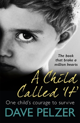 A Child Called It: The book that broke a million hearts book