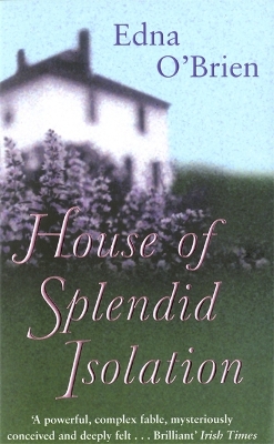 House Of Splendid Isolation by Edna O'Brien