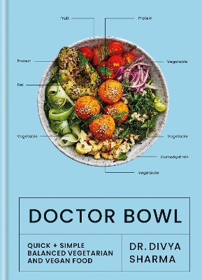 Doctor Bowl: Quick + Simple Balanced Vegetarian and Vegan Food book