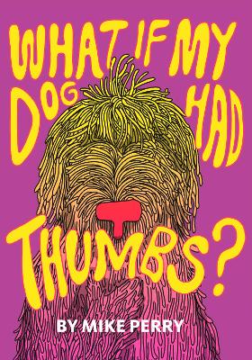 What If My Dog Had Thumbs? book