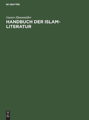 Handbuch der Islam-Literatur by Gustav Pfannm�ller