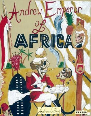 Andrew Gilbert: Andrew, Emperor of Africa book