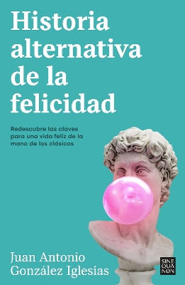 Historia alternativa de la felicidad / An Alternative History of Happiness book