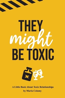 They Might Be Toxic book