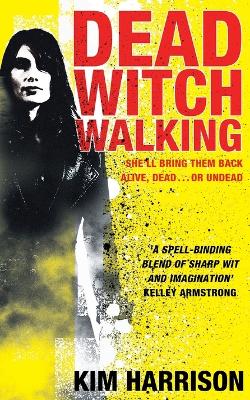 Dead Witch Walking by Kim Harrison