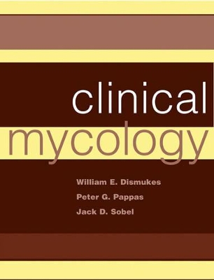 Clinical Mycology by William E Dismukes