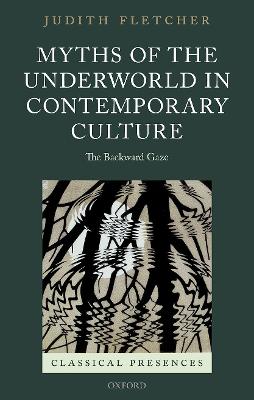 Myths of the Underworld in Contemporary Culture: The Backward Gaze book