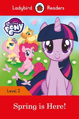My Little Pony: Spring is Here! - Ladybird Readers Level 2 book