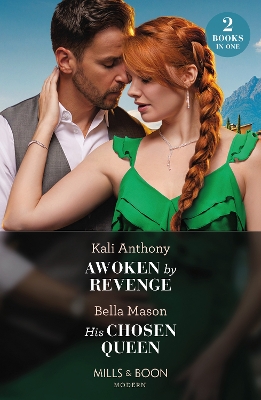 Awoken By Revenge / His Chosen Queen: Awoken by Revenge / His Chosen Queen (Mills & Boon Modern) by Kali Anthony