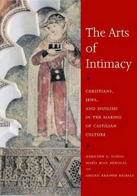 The Arts of Intimacy by Jerrilynn D. Dodds