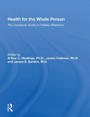 Health For The Whole Person: The Complete Guide To Holistic Medicine book