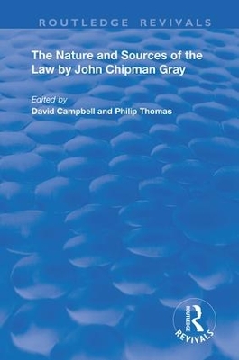 The Nature and Sources of the Law by John Chipman Gray by John Chipman Gray