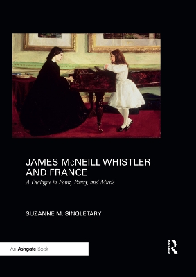 James McNeill Whistler and France: A Dialogue in Paint, Poetry, and Music book