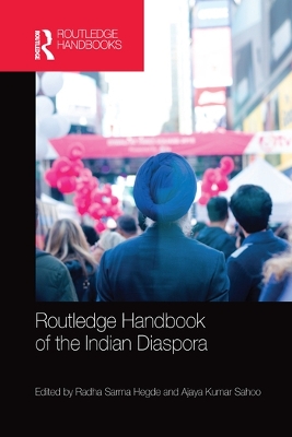 Routledge Handbook of the Indian Diaspora by Radha Hegde