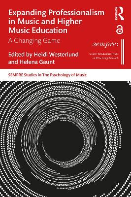 Expanding Professionalism in Music and Higher Music Education: A Changing Game book