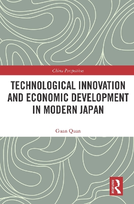 Technological Innovation and Economic Development in Modern Japan by Guan Quan