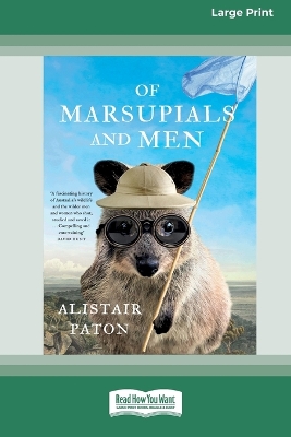 Of Marsupials and Men by Alistair Paton