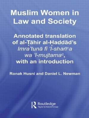 Muslim Women in Law and Society: Annotated translation of al-Tahir al-Haddad’s Imra ‘tuna fi ‘l-sharia wa ‘l-mujtama, with an introduction. book