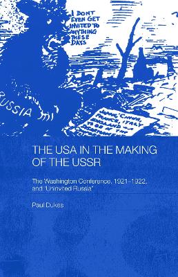 The USA in the Making of the USSR by Paul Dukes