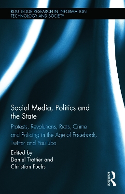 Social Media, Politics and the State by Daniel Trottier