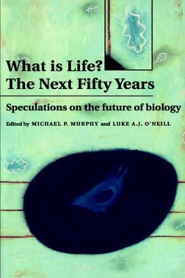 What is Life? The Next Fifty Years book