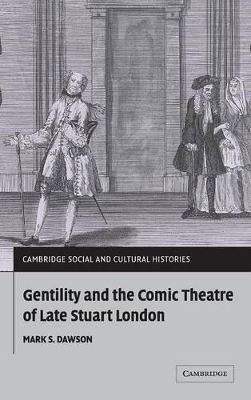 Gentility and the Comic Theatre of Late Stuart London book