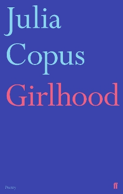 Girlhood by Julia Copus